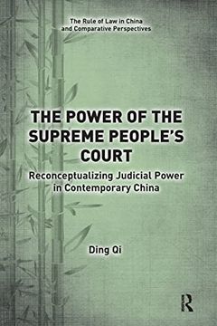 portada The Power of the Supreme People's Court: Reconceptualizing Judicial Power in Contemporary China (The Rule of law in China and Comparative Perspectives) (en Inglés)