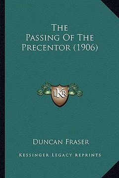portada the passing of the precentor (1906) the passing of the precentor (1906) (en Inglés)