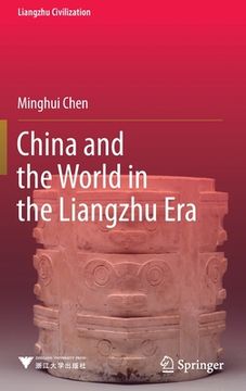 portada China and the World in the Liangzhu Era (en Inglés)