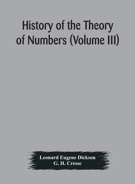 portada History of the Theory of Numbers (Volume III) Quadratic and Higher Forms With A Chapter on the Class Number (en Inglés)