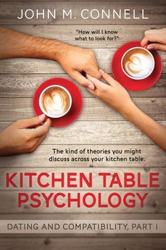 portada Kitchen Table Psychology: Dating and Compatibility, Part I (en Inglés)