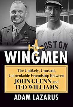 portada The Wingmen: The Unlikely, Unusual, Unbreakable Friendship Between John Glenn and ted Williams (en Inglés)