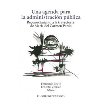 portada Una Agenda Para la Administracion Publica: Reconocimiento a la Trayectoria de Maria del Carmen Pardo (in Spanish)