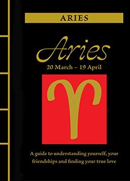 portada Aries: A Guide to Understanding Yourself, Your Friendships and Finding Your True Love (en Inglés)