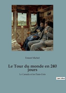 portada Le Tour du monde en 240 jours: Le Canada et les États-Unis (in French)