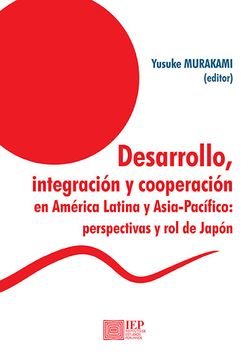 portada Desarrollo, Integración y Cooperación Entre América Latina y Asia-Pacífico