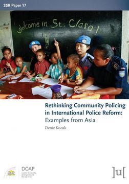 portada Rethinking Community Policing in International Police Reform: Examples From Asia (17) (Ssr Papers) 