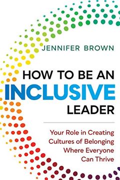 portada How to be an Inclusive Leader: Your Role in Creating Cultures of Belonging Where Everyone can Thrive (en Inglés)