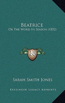 portada beatrice: or the word in season (1852)