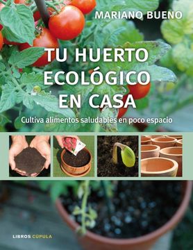 portada Tu Huerto Ecológico en Casa: Cultiva Alimentos Saludables en Poco Espacio