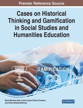 portada Cases on Historical Thinking and Gamification in Social Studies and Humanities Education (in English)