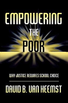 portada empowering the poor: why justice requires school choice (en Inglés)