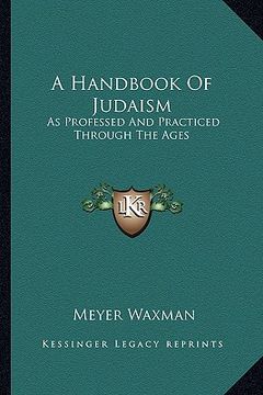 portada a handbook of judaism: as professed and practiced through the ages