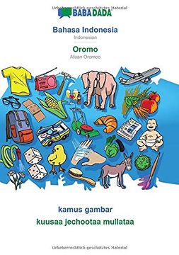 portada Babadada, Bahasa Indonesia - Oromo, Kamus Gambar - Kuusaa Jechootaa Mullataa: Indonesian - Afaan Oromoo, Visual Dictionary (in Indonesio)