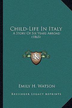 portada child-life in italy: a story of six years abroad (1865)