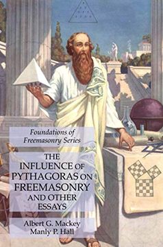 portada The Influence of Pythagoras on Freemasonry and Other Essays: Foundations of Freemasonry Series (en Inglés)