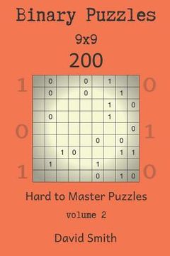 portada Binary Puzzles - 200 Hard to Master Puzzles 9x9 Vol.2 (en Inglés)