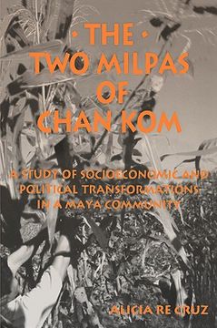 portada two milpas of chan kom: scenarios of a maya village life