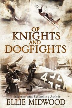 portada Of Knights and Dogfights: A WWII Novel (en Inglés)