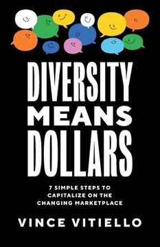 portada Diversity Means Dollars: 7 Simple Steps to Capitalize on the Changing Marketplace (en Inglés)