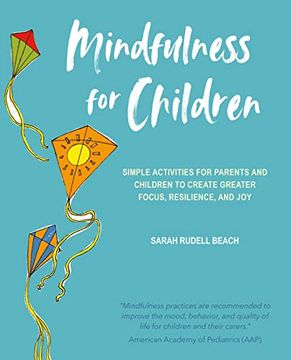 portada Mindfulness for Children: Simple Activities for Parents and Children to Create Greater Focus, Resilience, and Joy