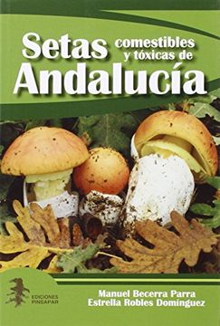 portada Setas comestibles y tóxicas de Andalucía