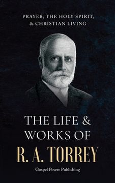 portada The Life & Works Of R. A. Torrey Volume III (en Inglés)
