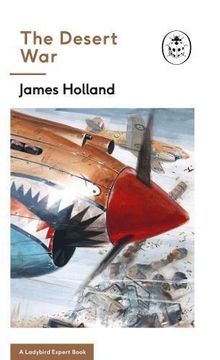 portada The Desert War: Book 4 of the Ladybird Expert History of the Second World War (Hardback) (en Inglés)