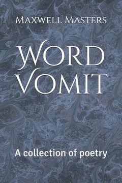 portada Word Vomit: A Collection of Poetry (en Inglés)