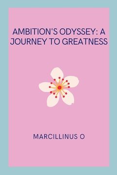 portada Ambition's Odyssey: A Journey to Greatness (in English)