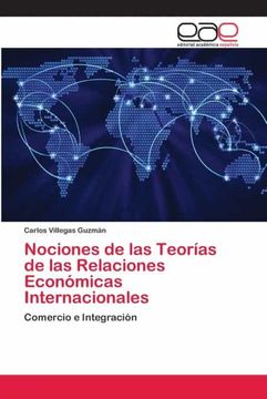 portada Nociones de las Teorías de las Relaciones Económicas Internacionales: Comercio e Integración