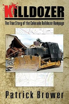 portada Killdozer: The True Story of the Colorado Bulldozer Rampage (en Inglés)