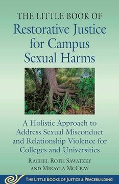 portada The Little Book of Restorative Justice for Campus Sexual Harms: A Holistic Approach for Colleges and Universities to Address Sexual Misconduct and Rel (en Inglés)