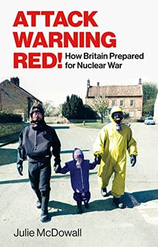 portada Attack Warning Red!  How Britain Prepared for Nuclear war