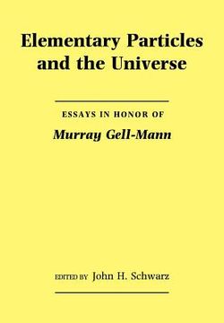 portada Elementary Particles and the Universe: Essays in Honor of Murray Gell-Mann 