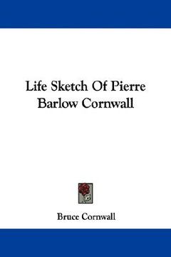 portada life sketch of pierre barlow cornwall (in English)
