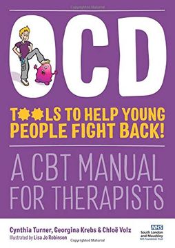 portada Ocd - Tools to Help Young People Fight Back! A cbt Manual for Therapists (Therapist Manuals) (in English)