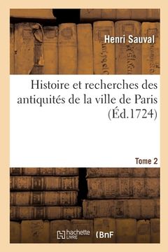 portada Histoire Et Recherches Des Antiquités de la Ville de Paris. Tome 2 (in French)