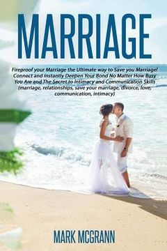 portada Marriage: Fireproof your Marriage the Ultimate way to Save your Marriage! Connec (en Inglés)