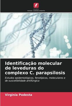 portada Identificação Molecular de Leveduras do Complexo c. Parapsilosis: Estudos Epidemiológicos, Fenotípicos, Moleculares e de Suscetibilidade Antifúngica. De