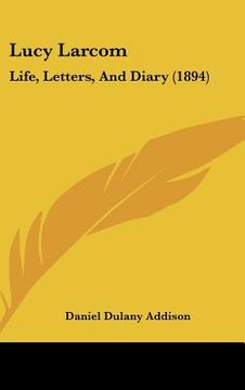 portada lucy larcom: life, letters, and diary (1894) (en Inglés)