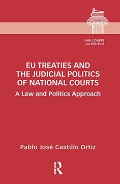 portada Eu Treaties and the Judicial Politics of National Courts: A law and Politics Approach (Law, Courts and Politics) (in English)