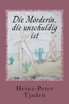 portada Die Mörderin, die unschuldig ist: Ein Fortsetzungskrimi (en Alemán)