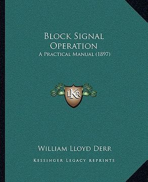 portada block signal operation: a practical manual (1897) (en Inglés)