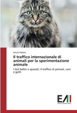 portada Il traffico internazionale di animali per la sperimentazione animale: I test bellici e spaziali; il traffico di primati, cani e gatti (Italian Edition)