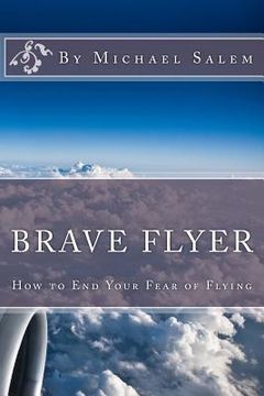 portada Brave Flyer: How to End Your Fear of Flying (en Inglés)