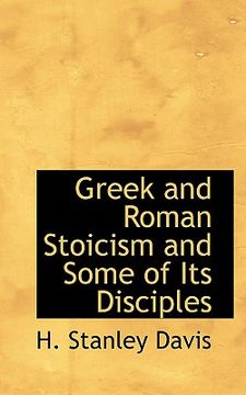 portada greek and roman stoicism and some of its disciples (en Inglés)
