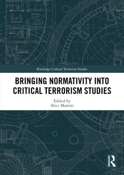 portada Bringing Normativity Into Critical Terrorism Studies (Routledge Critical Terrorism Studies) (en Inglés)