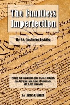 portada The Faultless Imperfection: The United States Constitution Revisited (en Inglés)