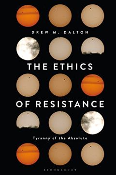 portada The Ethics of Resistance: Tyranny of the Absolute (en Inglés)
